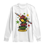 Teach Black History Education Pride Long Sleeve Shirt Black History Month - African Pride