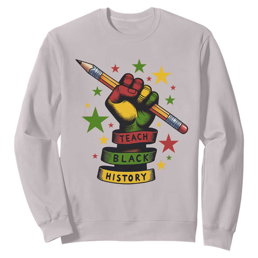 Teach Black History Education Pride Sweatshirt Black History Month - African Pride