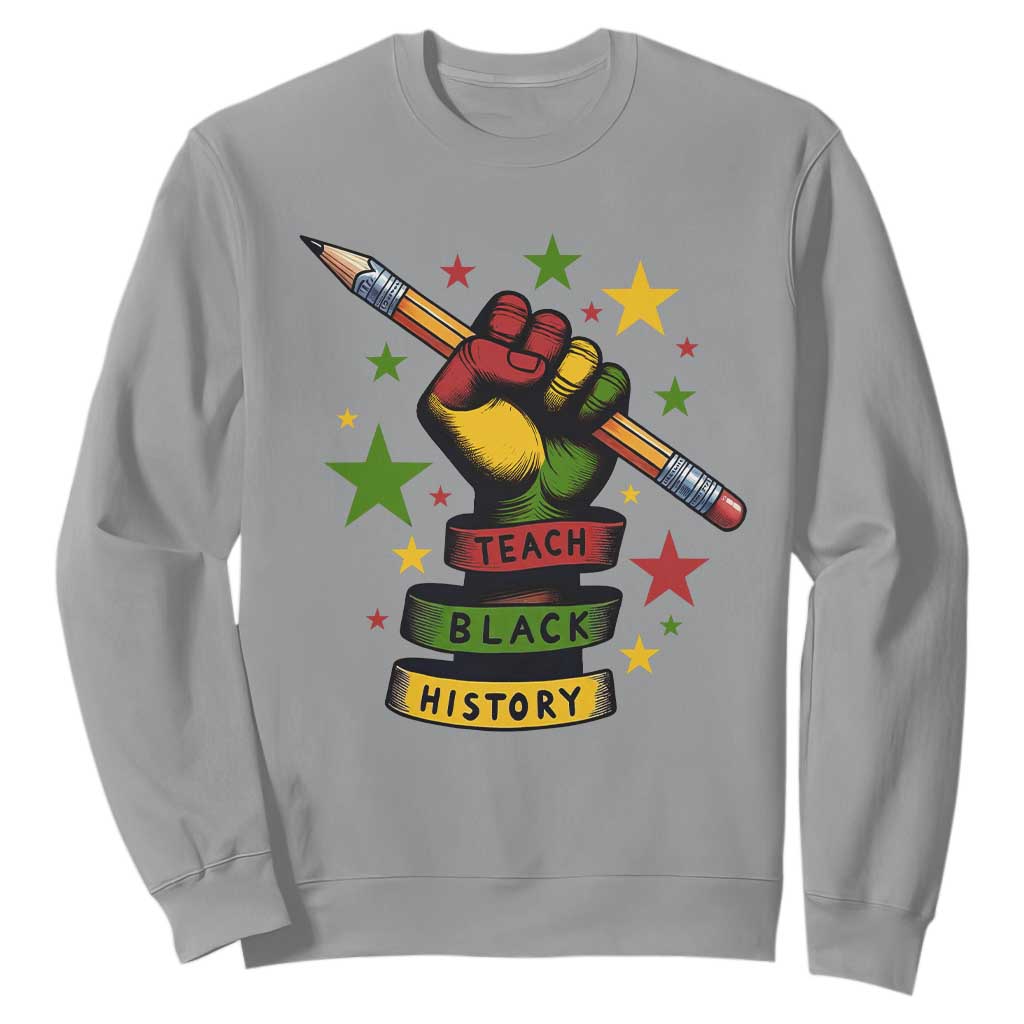 Teach Black History Education Pride Sweatshirt Black History Month - African Pride