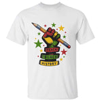 Teach Black History Education Pride T Shirt Black History Month - African Pride