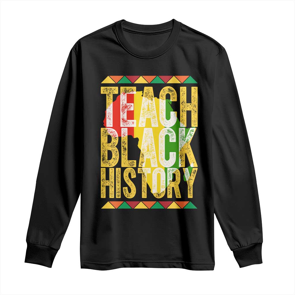 Teach Black History Long Sleeve Shirt Black History Month Gift For Teachers - African Pride