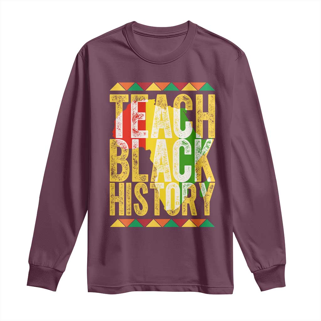 Teach Black History Long Sleeve Shirt Black History Month Gift For Teachers - African Pride