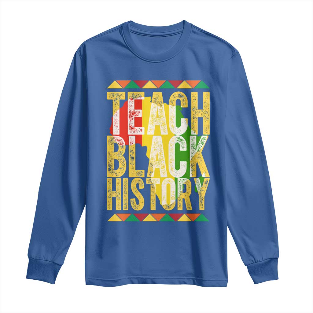 Teach Black History Long Sleeve Shirt Black History Month Gift For Teachers - African Pride