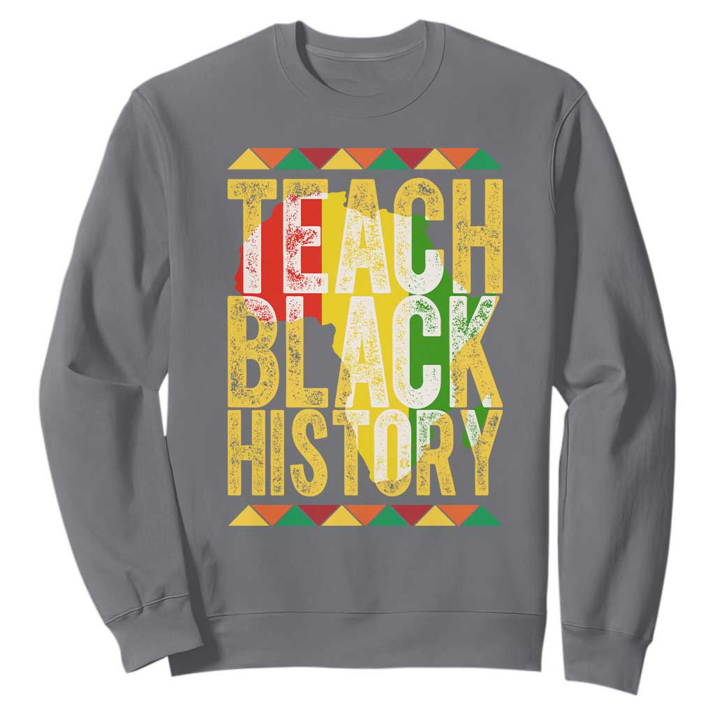 Teach Black History Sweatshirt Black History Month Gift For Teachers - African Pride