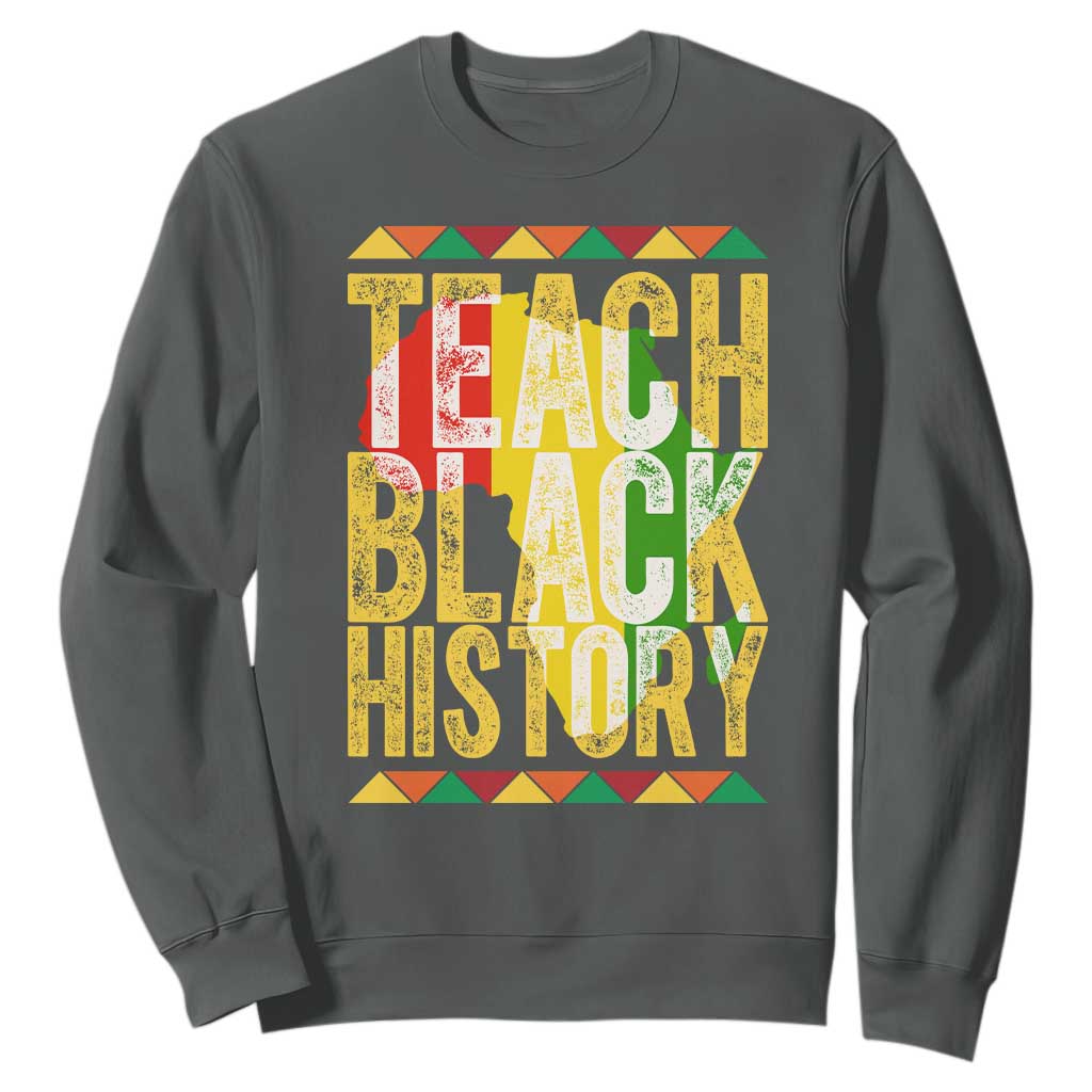 Teach Black History Sweatshirt Black History Month Gift For Teachers - African Pride