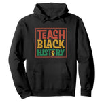 Black History Month Gift Hoodie Teach Black History Empowerment - African Pride