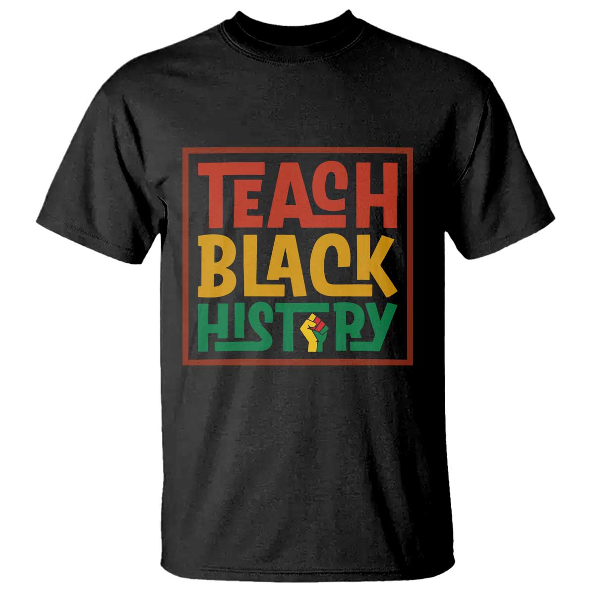 Black History Month Gift T Shirt Teach Black History Empowerment - African Pride