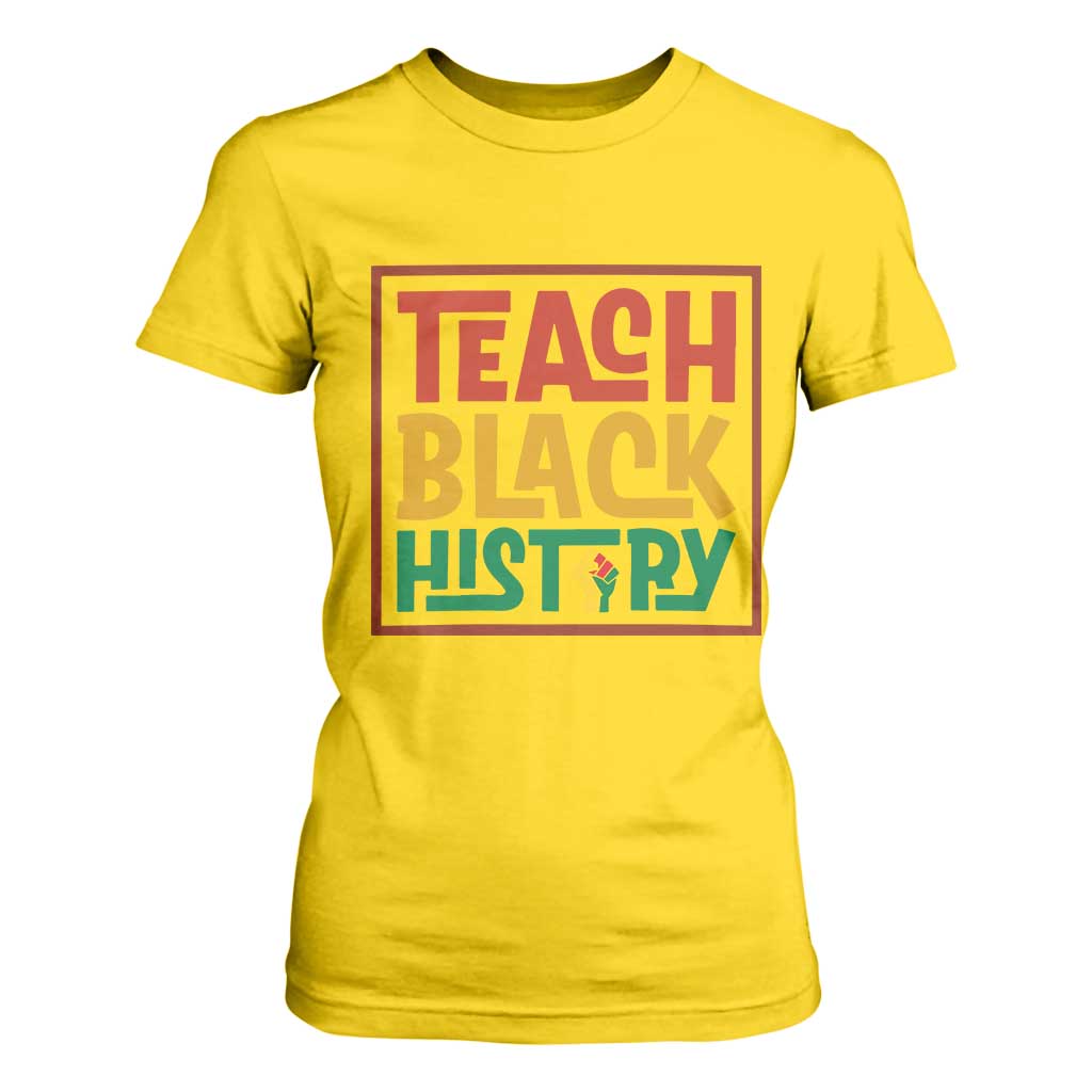 Black History Month Gift T Shirt For Women Teach Black History Empowerment - African Pride