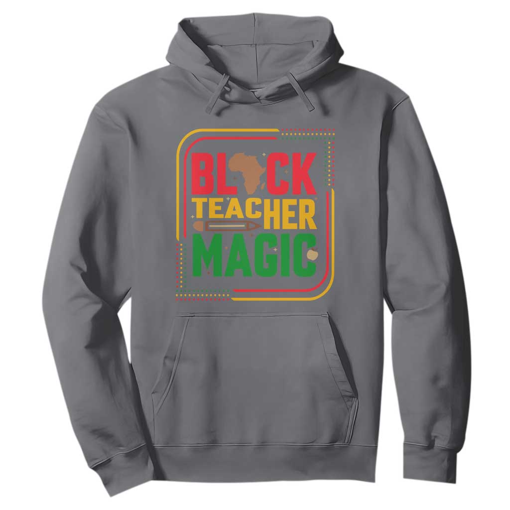 Black Teacher Magic Hoodie African American Pride Educator Gift - African Pride