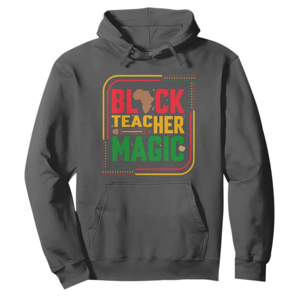 Black Teacher Magic Hoodie African American Pride Educator Gift - African Pride