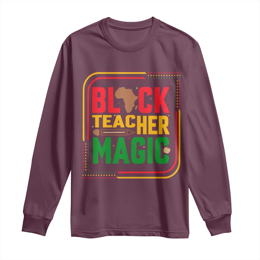 Black Teacher Magic Long Sleeve Shirt African American Pride Educator Gift - African Pride