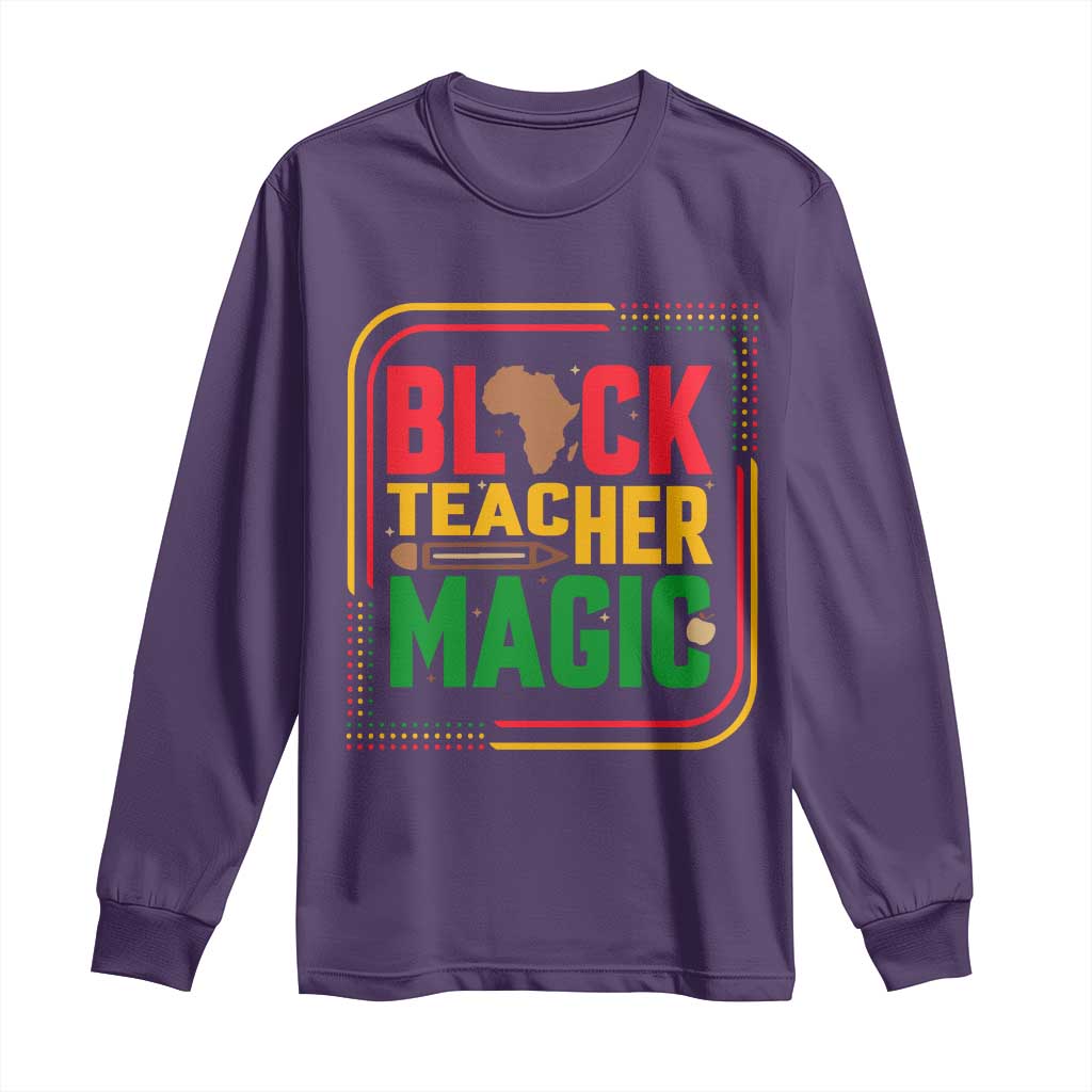 Black Teacher Magic Long Sleeve Shirt African American Pride Educator Gift - African Pride