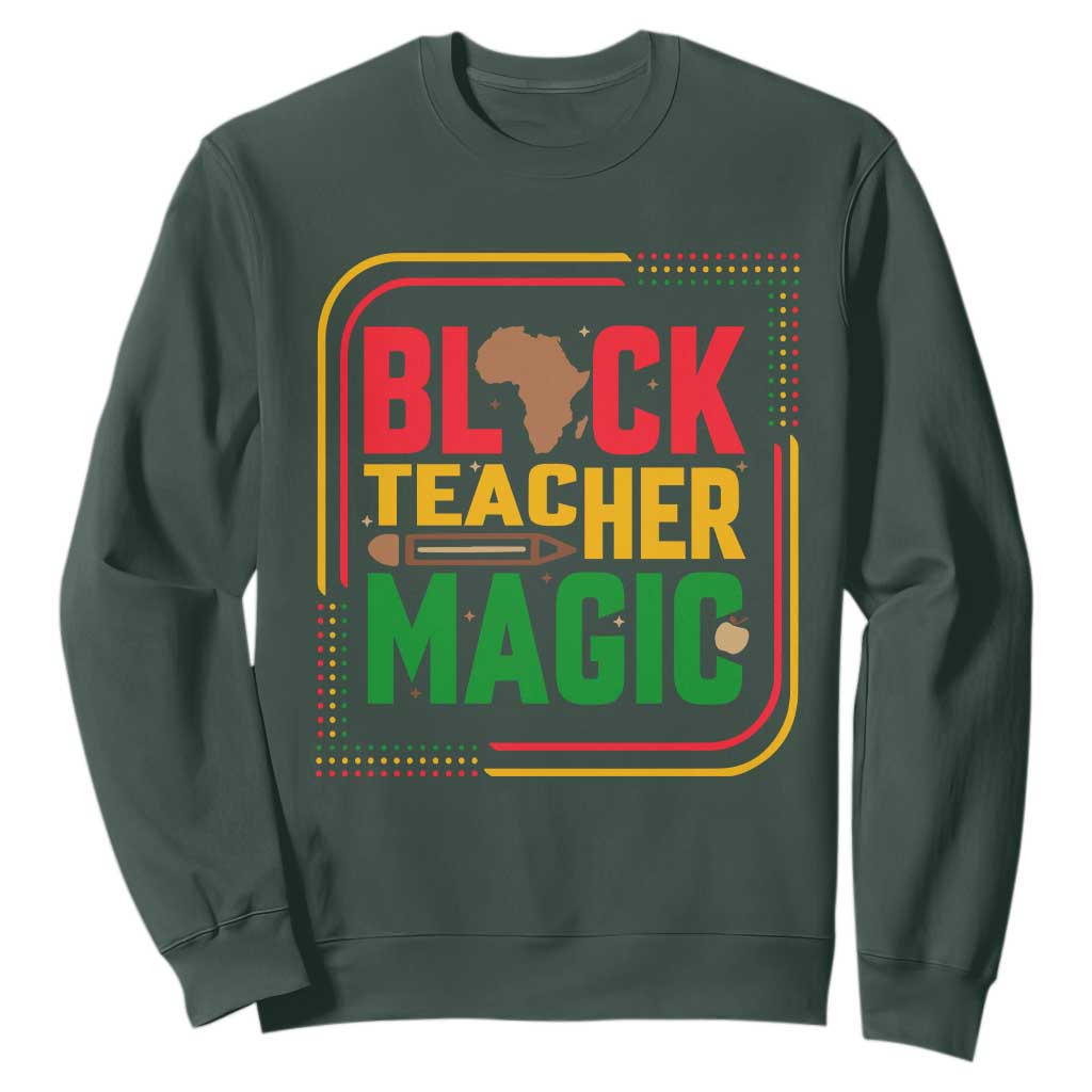 Black Teacher Magic Sweatshirt African American Pride Educator Gift - African Pride