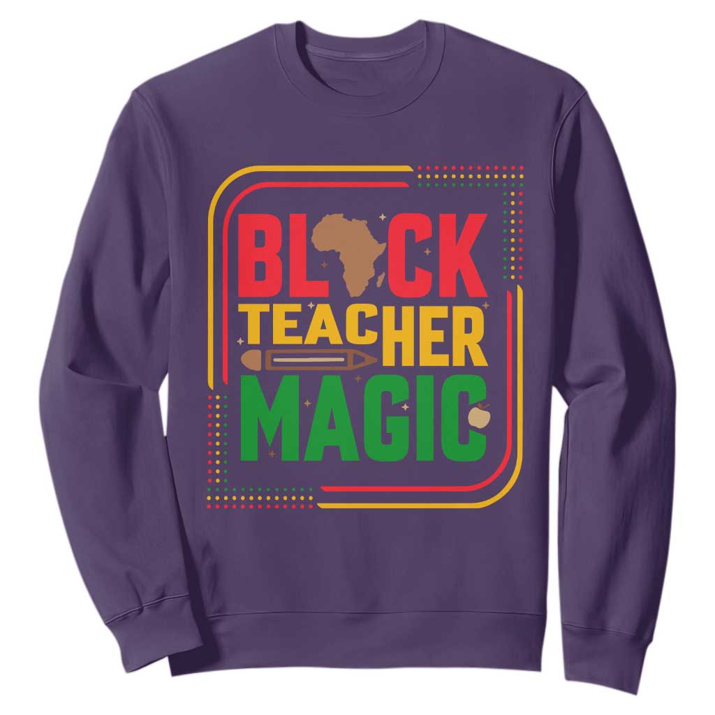 Black Teacher Magic Sweatshirt African American Pride Educator Gift - African Pride
