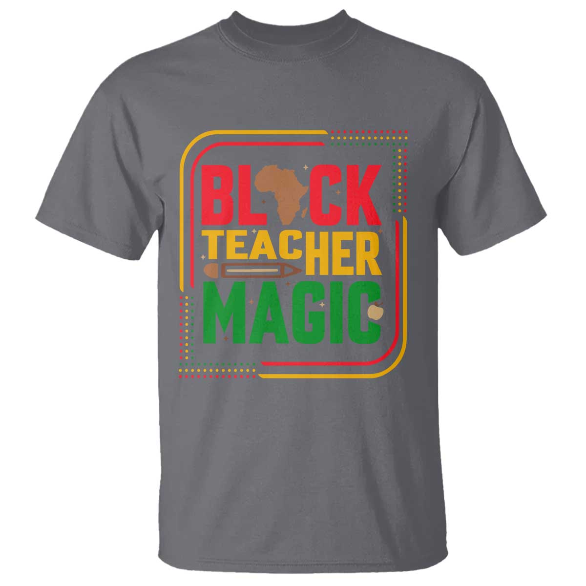 Black Teacher Magic T Shirt African American Pride Educator Gift - African Pride