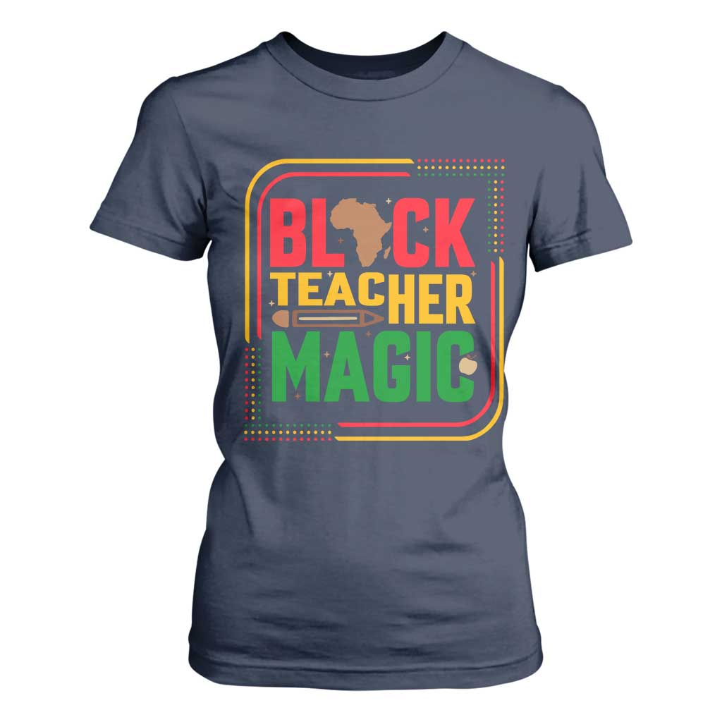 Black Teacher Magic T Shirt For Women African American Pride Educator Gift - African Pride