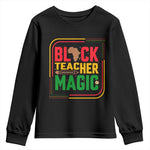 Black Teacher Magic Youth Sweatshirt African American Pride Educator Gift - African Pride