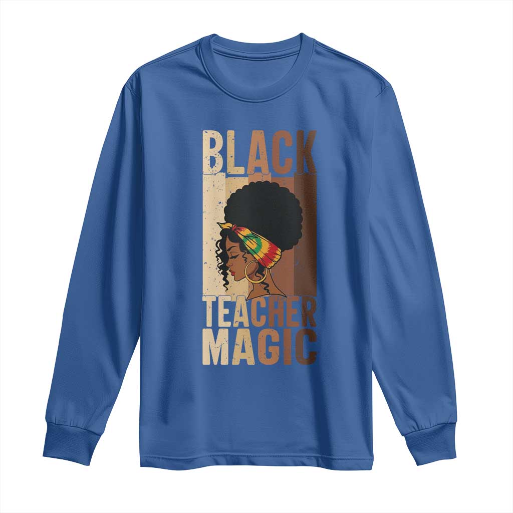Black Teacher Magic Long Sleeve Shirt African American Pride Teacher Life - African Pride