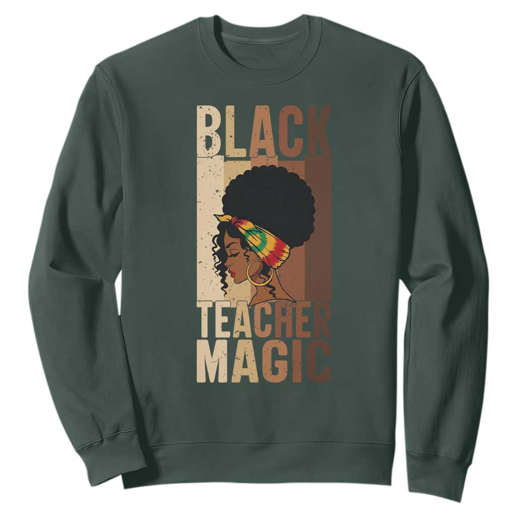 Black Teacher Magic Sweatshirt African American Pride Teacher Life - African Pride