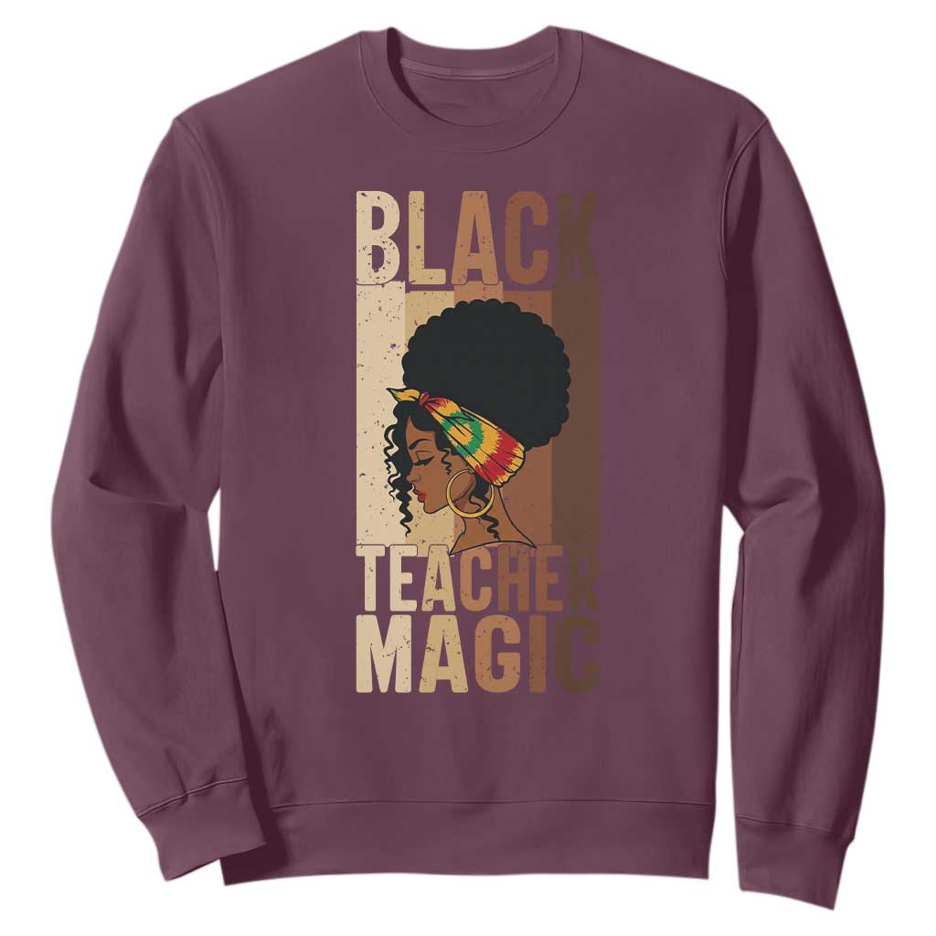 Black Teacher Magic Sweatshirt African American Pride Teacher Life - African Pride