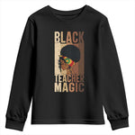 Black Teacher Magic Youth Sweatshirt African American Pride Teacher Life - African Pride