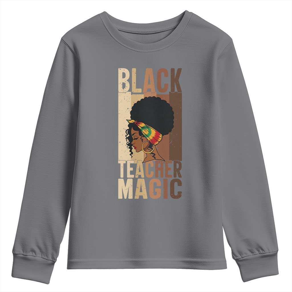 Black Teacher Magic Youth Sweatshirt African American Pride Teacher Life - African Pride