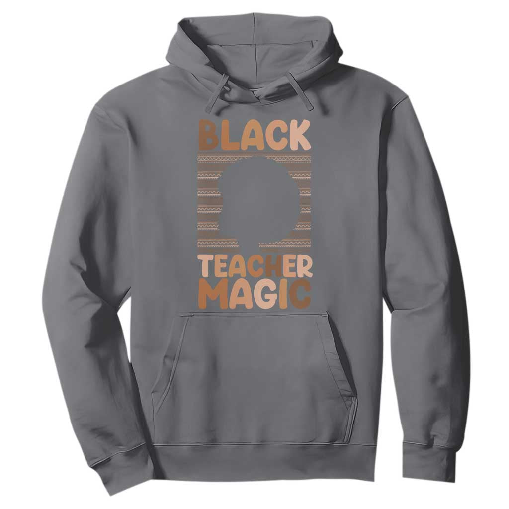 Black Teacher Magic Hoodie Empowering African American Pride Teacher Gift - African Pride