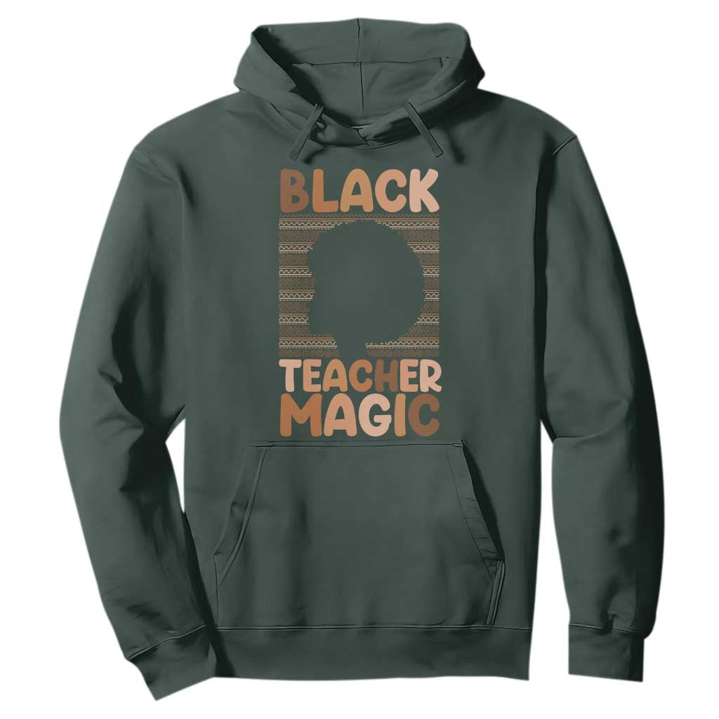 Black Teacher Magic Hoodie Empowering African American Pride Teacher Gift - African Pride