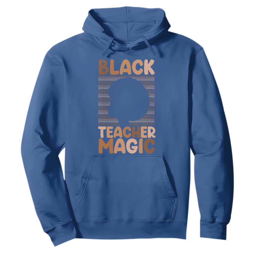 Black Teacher Magic Hoodie Empowering African American Pride Teacher Gift - African Pride