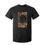 Black Teacher Magic T Shirt For Kid Empowering African American Pride Teacher Gift - African Pride