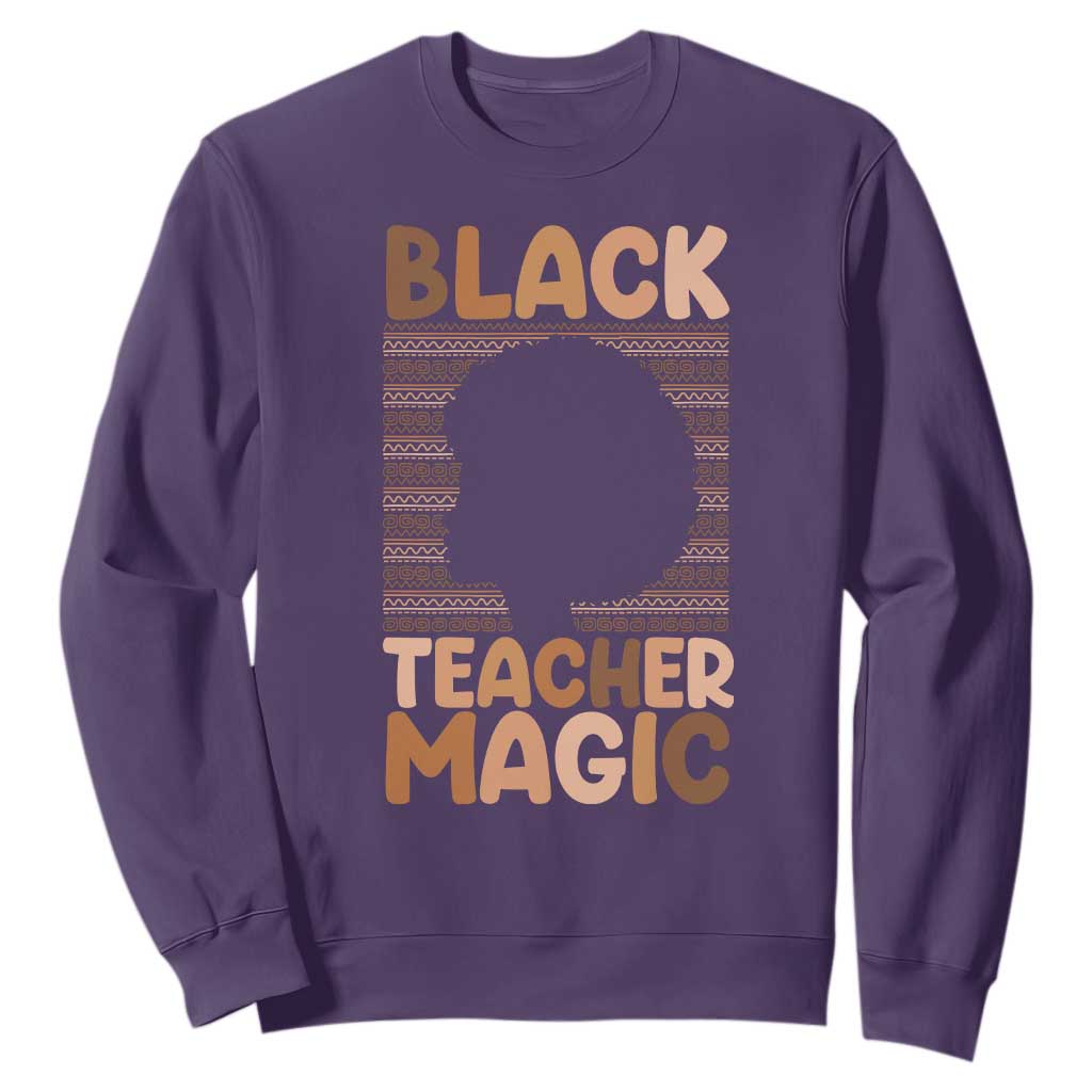 Black Teacher Magic Sweatshirt Empowering African American Pride Teacher Gift - African Pride