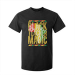 Black History Month Gift T Shirt For Kid Black Teacher Magic - African Pride