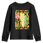 Black History Month Gift Youth Sweatshirt Black Teacher Magic - African Pride