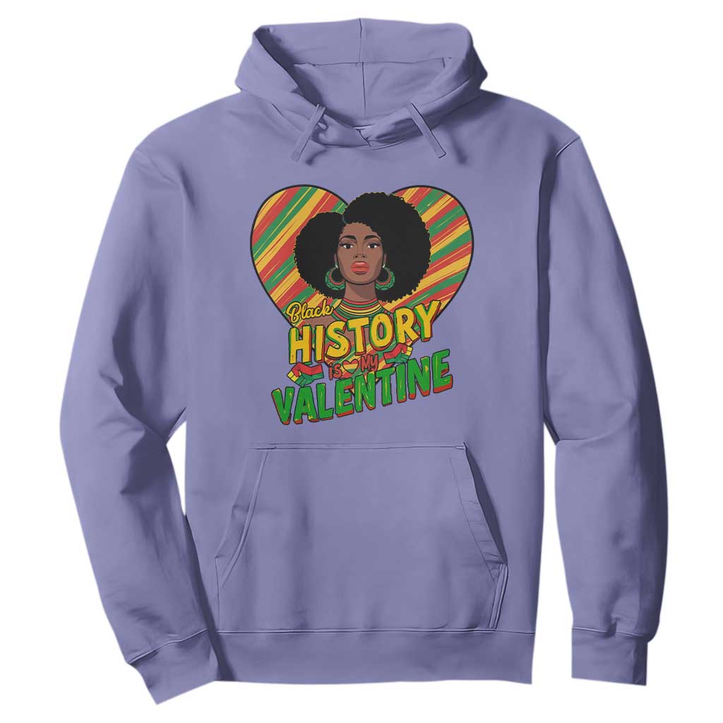 Black History Is My Valentine Hoodie Gift For Black Women - African Pride