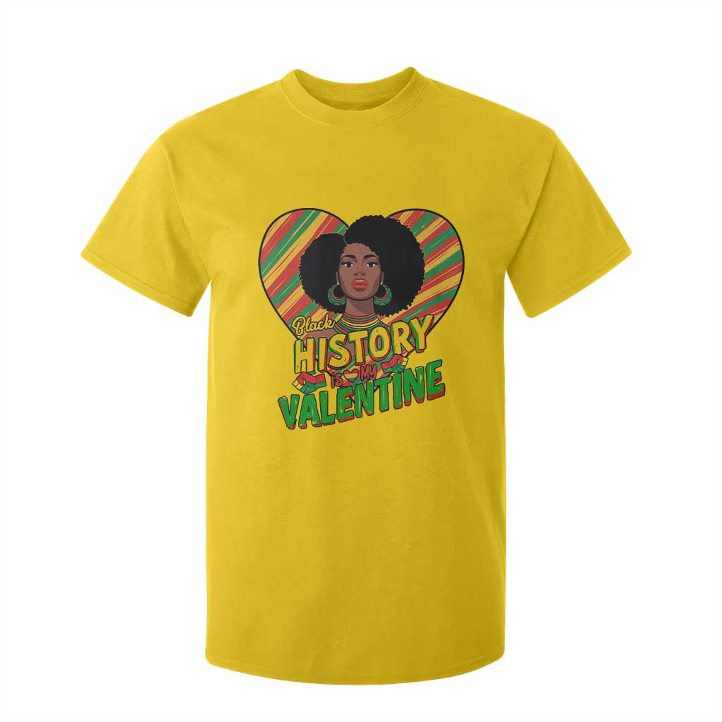 Black History Is My Valentine T Shirt For Kid Gift For Black Women - African Pride