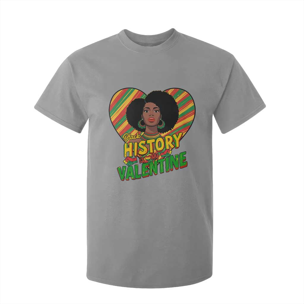 Black History Is My Valentine T Shirt For Kid Gift For Black Women - African Pride
