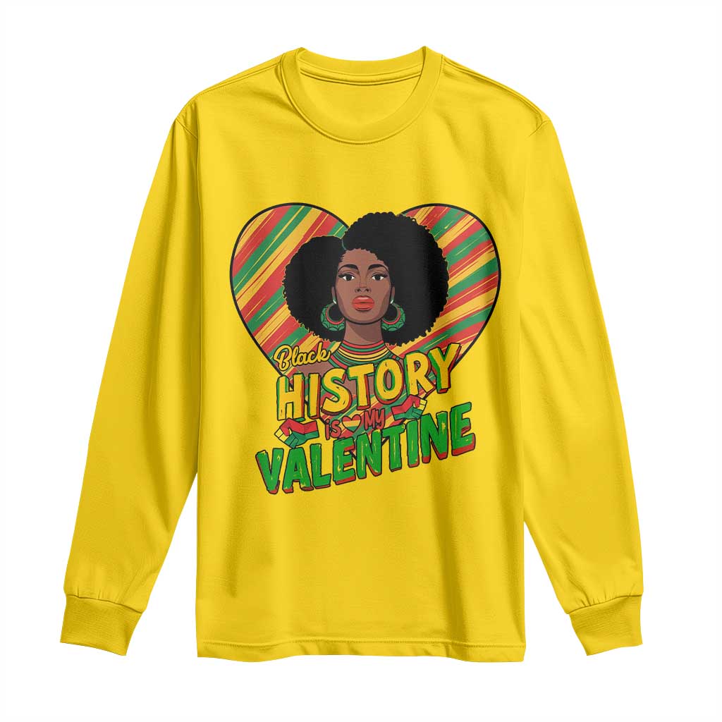 Black History Is My Valentine Long Sleeve Shirt Gift For Black Women - African Pride