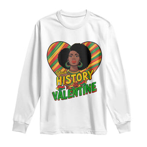 Black History Is My Valentine Long Sleeve Shirt Gift For Black Women - African Pride