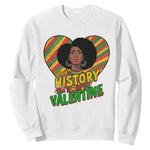 Black History Is My Valentine Sweatshirt Gift For Black Women - African Pride
