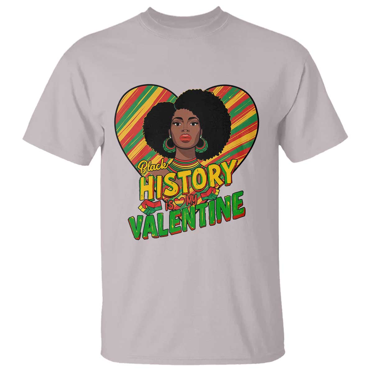 Black History Is My Valentine T Shirt Gift For Black Women - African Pride