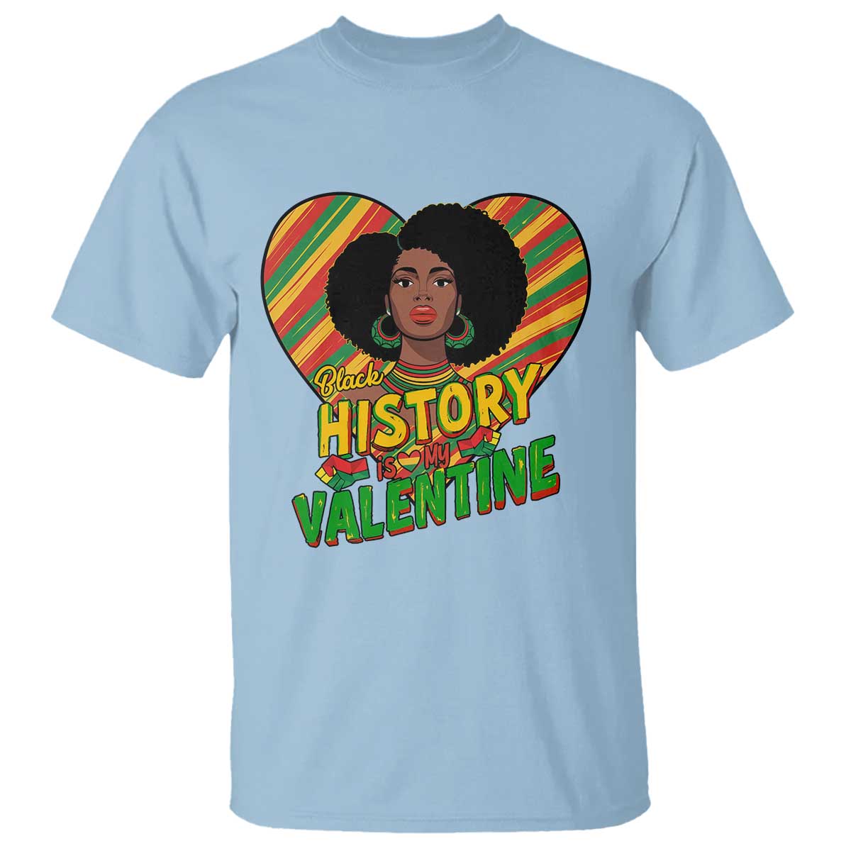 Black History Is My Valentine T Shirt Gift For Black Women - African Pride