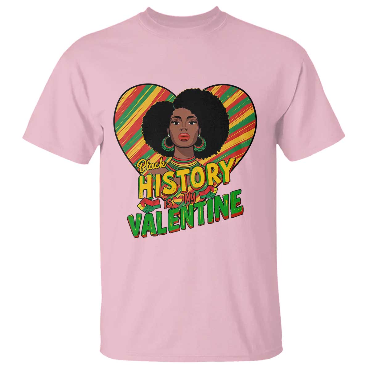 Black History Is My Valentine T Shirt Gift For Black Women - African Pride