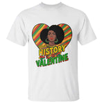 Black History Is My Valentine T Shirt Gift For Black Women - African Pride