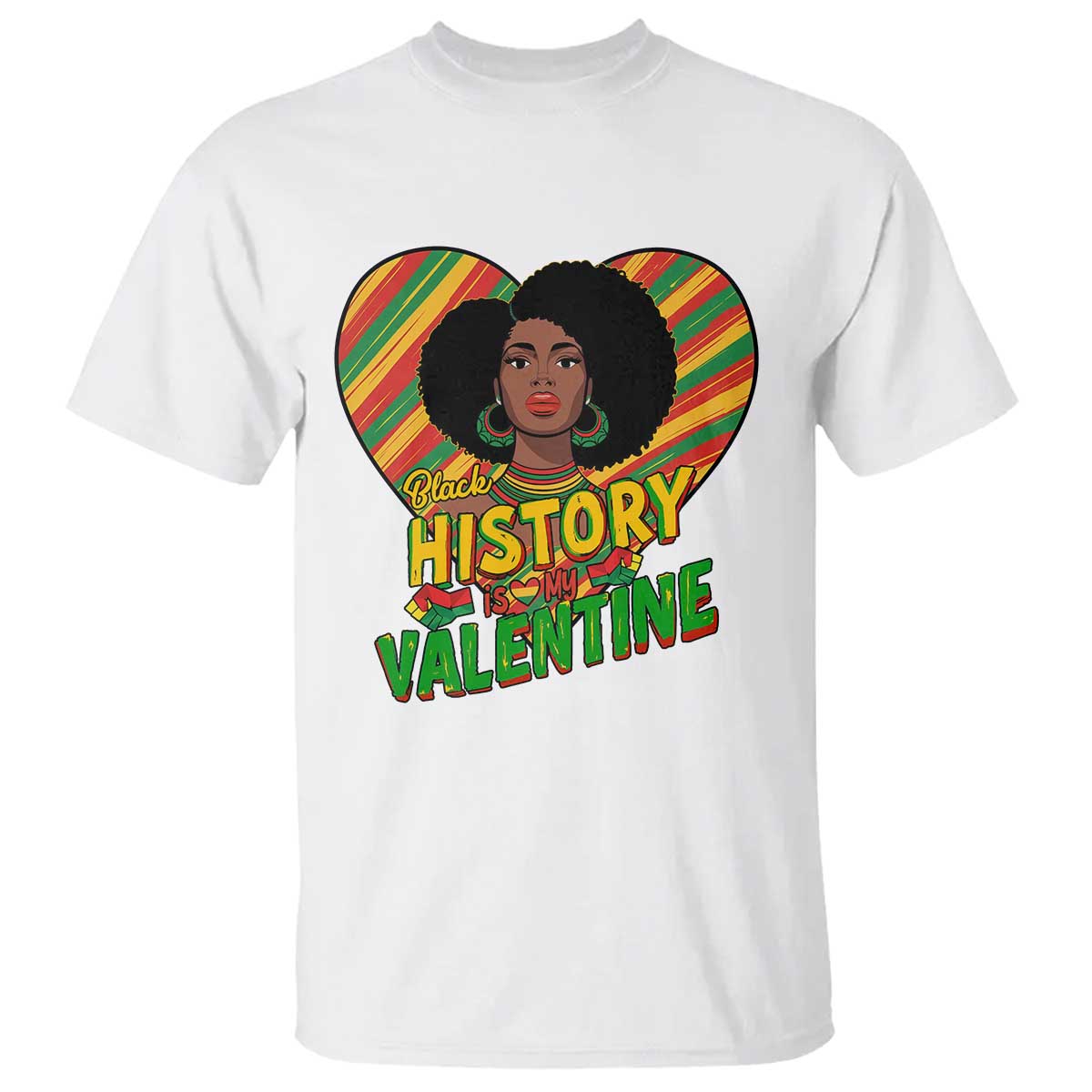 Black History Is My Valentine T Shirt Gift For Black Women - African Pride