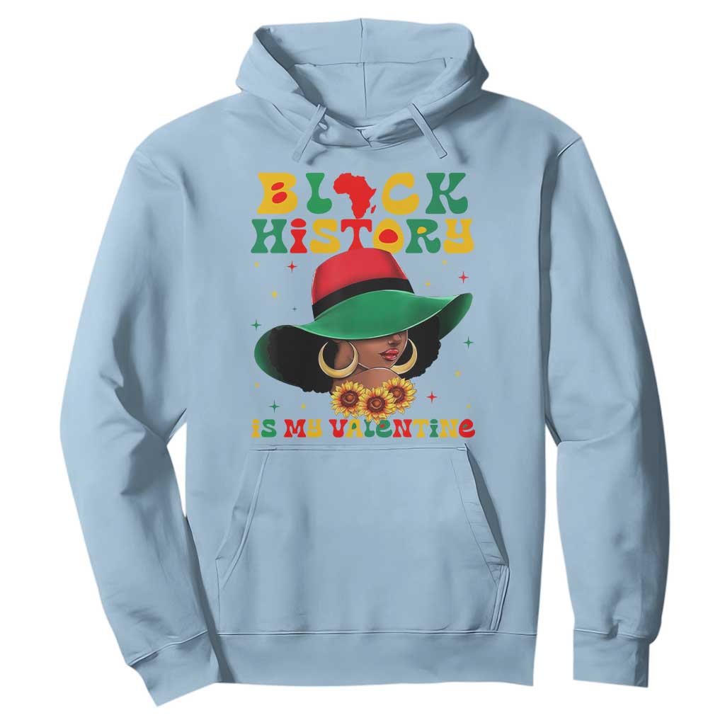 Black History Is My Valentine Hoodie Women Gift For February - African Pride