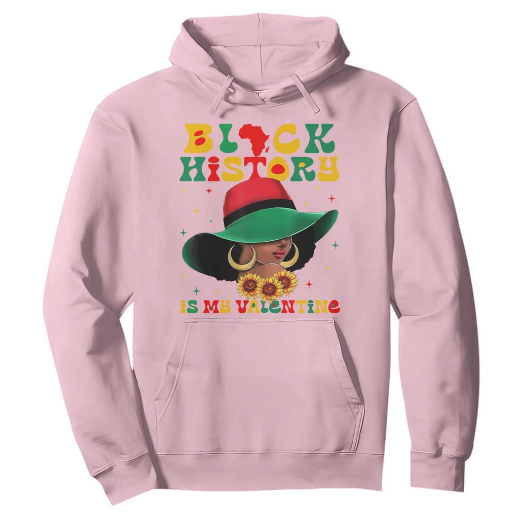 Black History Is My Valentine Hoodie Women Gift For February - African Pride