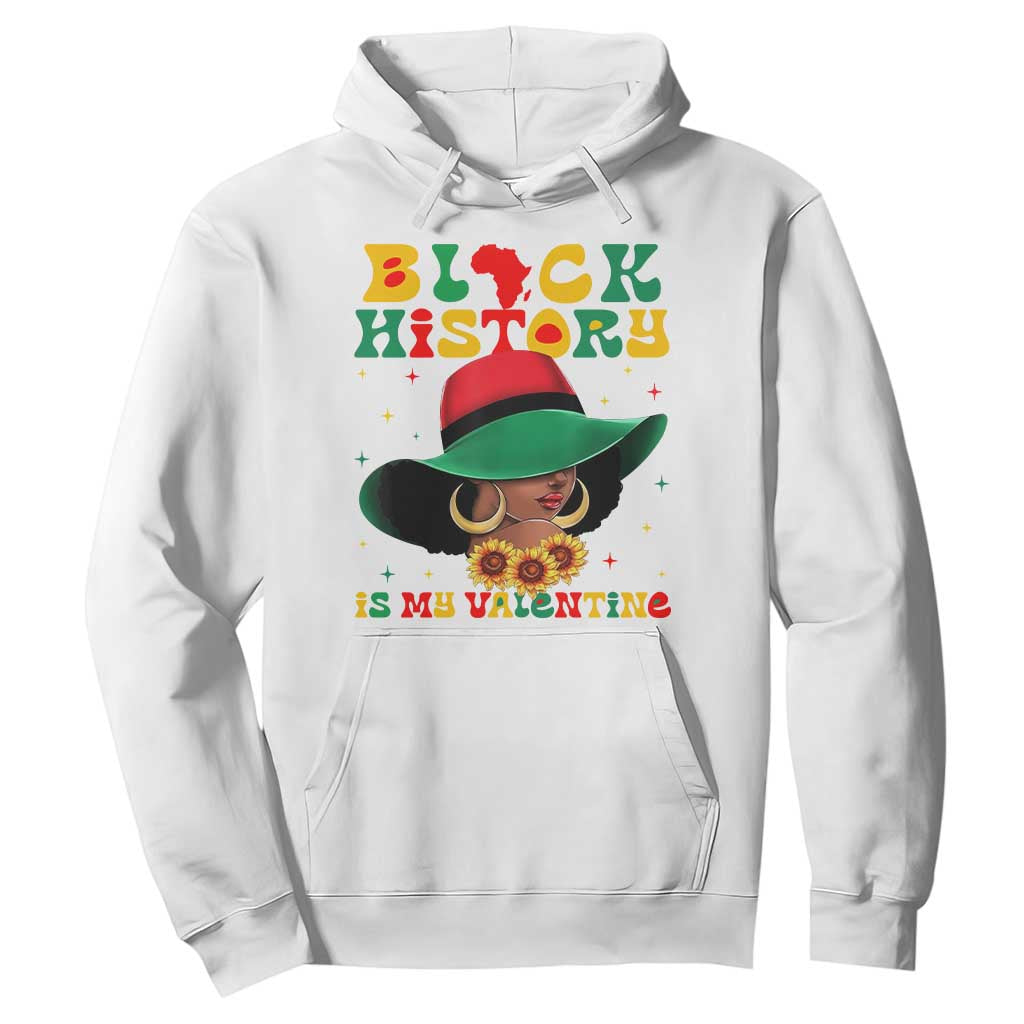 Black History Is My Valentine Hoodie Women Gift For February - African Pride