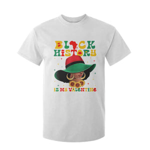 Black History Is My Valentine T Shirt For Kid Women Gift For February - African Pride