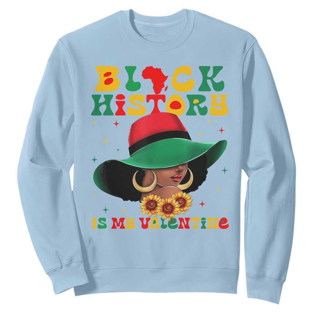 Black History Is My Valentine Sweatshirt Women Gift For February - African Pride