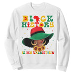 Black History Is My Valentine Sweatshirt Women Gift For February - African Pride